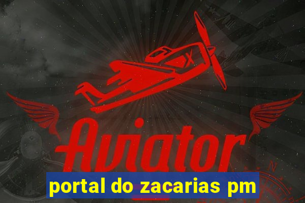 portal do zacarias pm